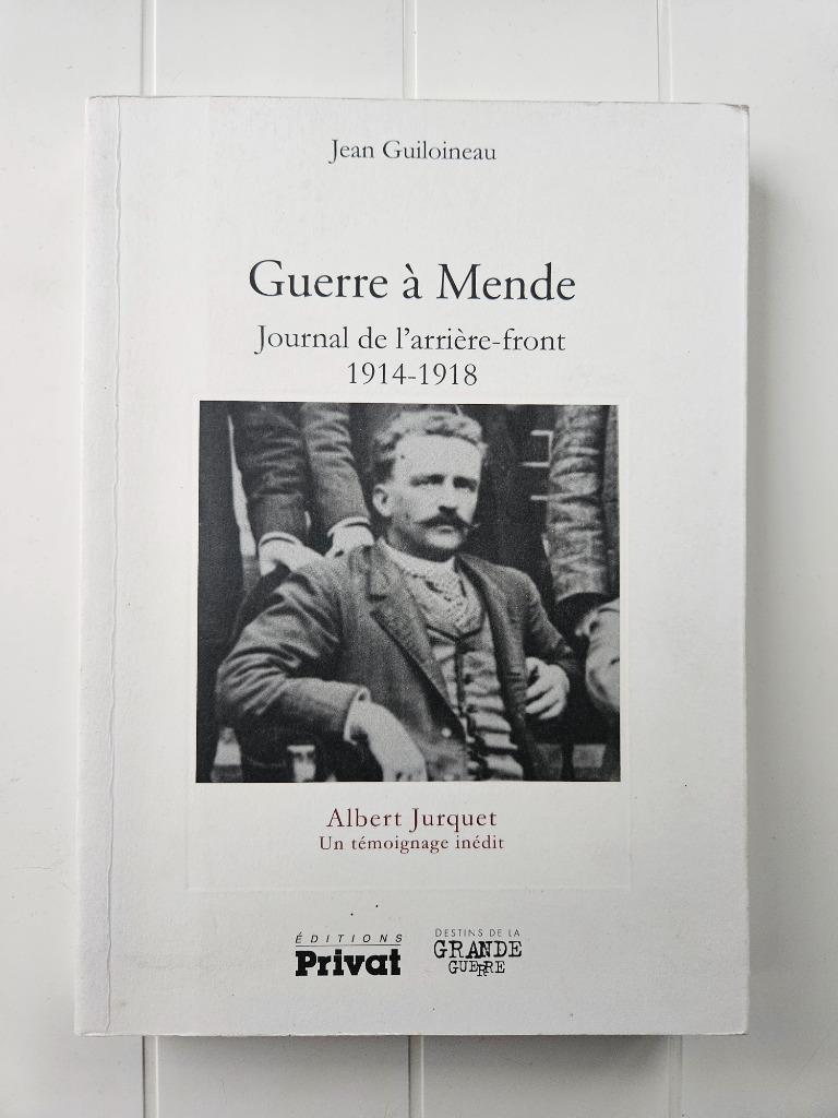 Guerre à Mende - Journal de l'arrière-front (1914-1918), Enlèvement ou Envoi, Avant 1940, Utilisé, Albert Jurquet