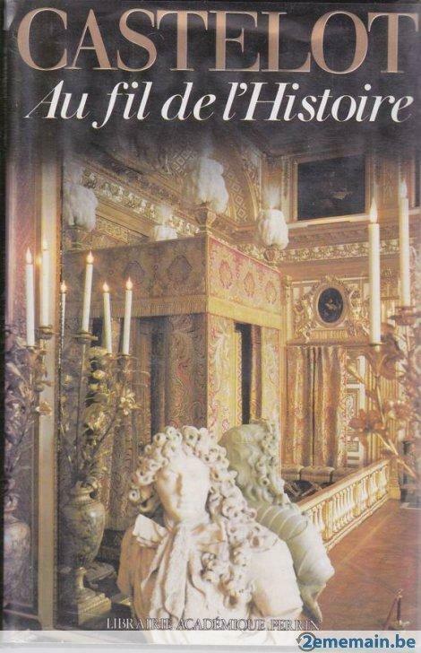 CASTELOT - Au fil de l'histoire - Editions Perrin 1981, Livres, Histoire mondiale, Neuf, Europe, Enlèvement ou Envoi