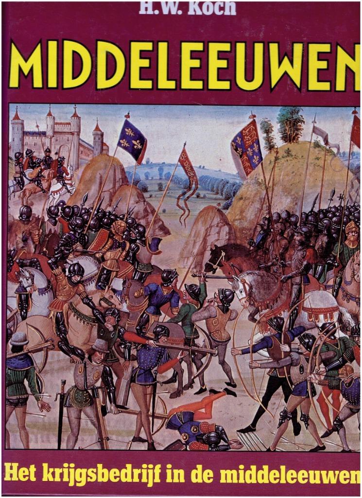 Middeleeuwen, Het krijgsbedrijf in de middeleeuwen, 20e eeuw of later, Europa, H.W. Koch, Ophalen of Verzenden