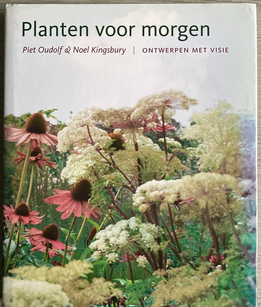 Noël Kingsbury - Planten voor morgen, Boeken, Ophalen of Verzenden, Noël Kingsbury; Piet Oudolf