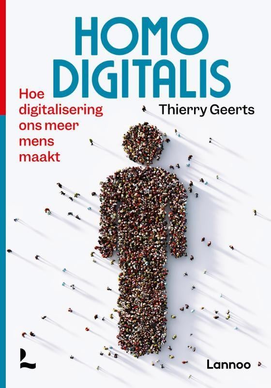 Homo Digitalis - Hoe digitalisering ons meer mens maakt, Maatschappij en Samenleving, Nieuw, Thierry Geerts, Ophalen of Verzenden