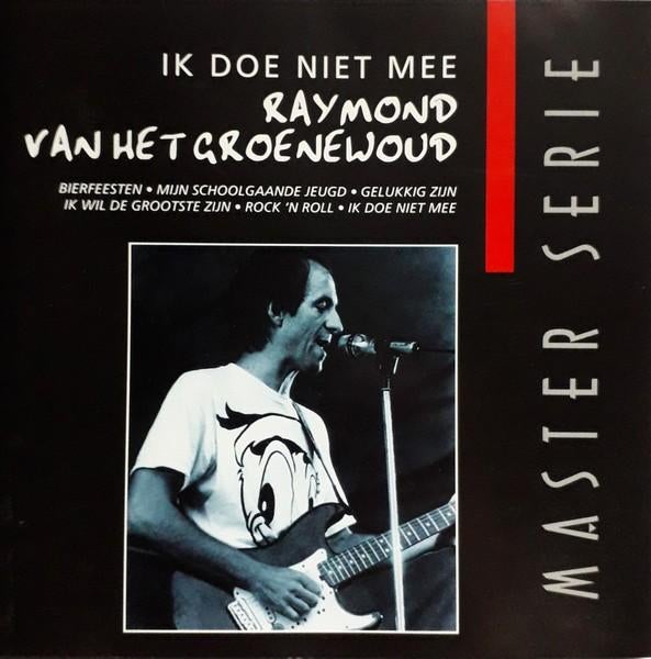 Raymond Van het Groenewoud - Ik Doe niet mee (Master Serie), Ophalen, Rock