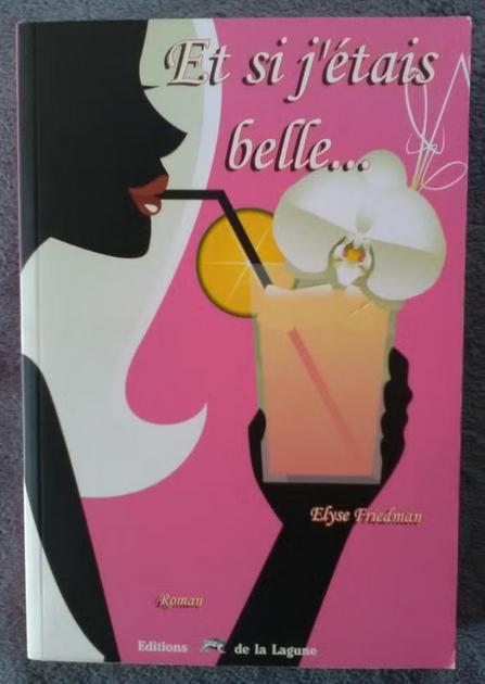 "Et si j'étais belle..." Elyse Friedman (2007) NEUF !, Neuf, Elyse Friedman, Enlèvement ou Envoi, Amérique