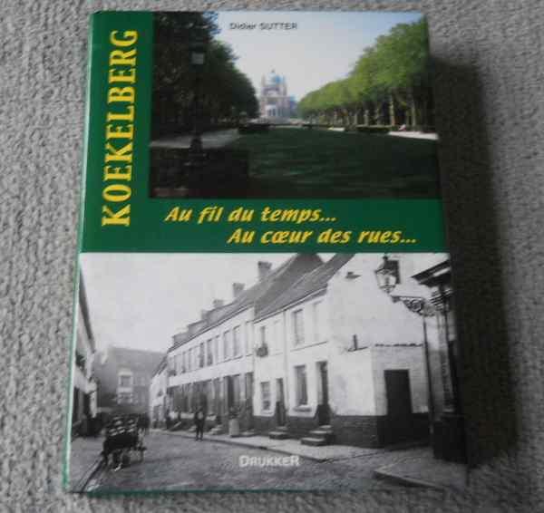Koekelberg au fil du temps, au coeur des rues - Bruxelles, Livres, Enlèvement ou Envoi, Utilisé