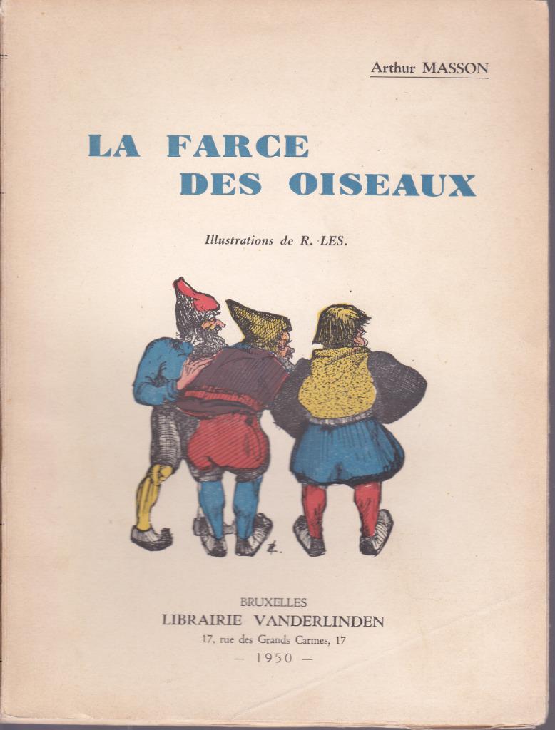 Arthur MASSON - LA FARCE DES OISEAUX - Illustr. de R. LES, Enlèvement ou Envoi, Comme neuf, Arthur MASSON