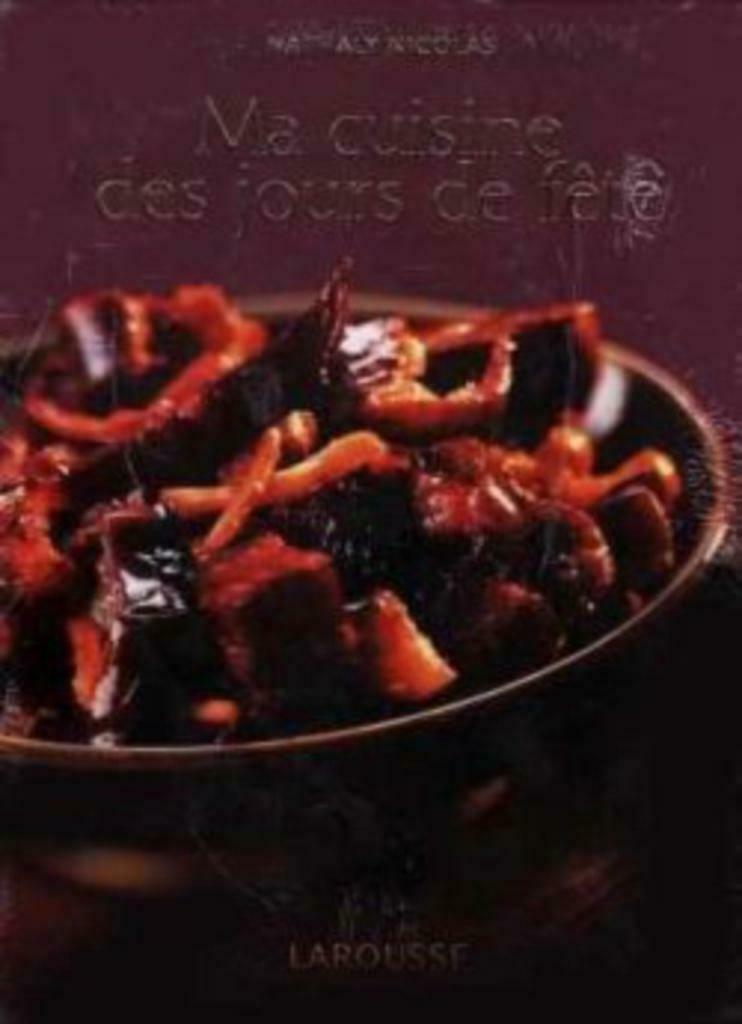 Ma cuisine des jours de fête, Nathaly Nicolas, Livres, Enlèvement ou Envoi