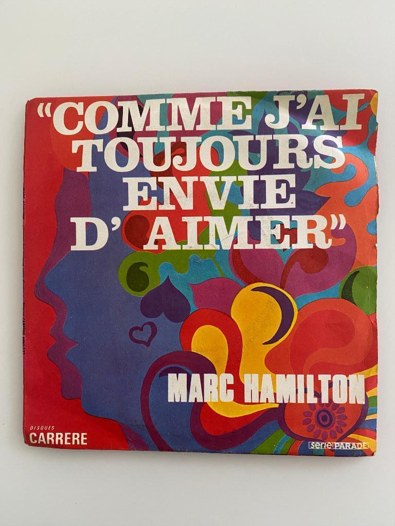 45 RPM Marc Hamilton ‎Comme J'ai Toujours Envie D'aimer 1970, Enlèvement ou Envoi, Utilisé, Autres formats