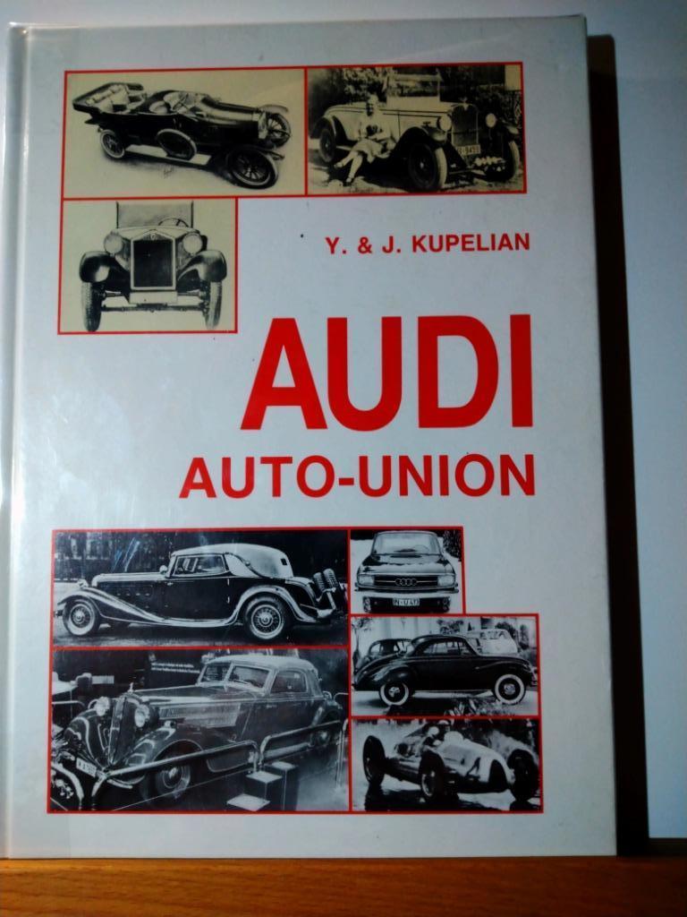 Audi Auto-Union - Y. et J. Kupélian - livre, Verzenden, Audi