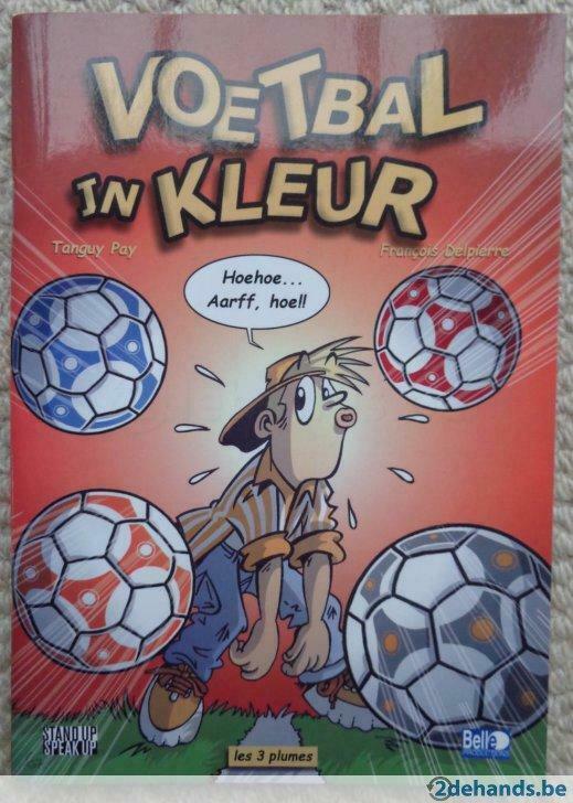 Voetbal in kleur/Couleur foot - F. Delpierre - 1e druk 2007, Utilisé