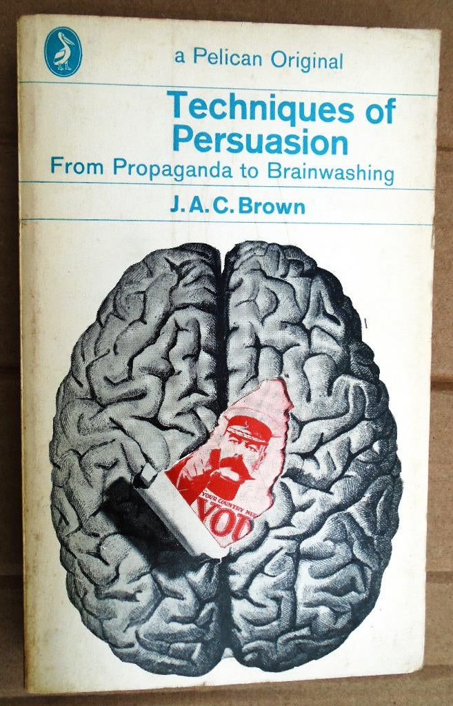 Techniques of Persuasion - 1971 - J.A.C. Brown (1911-1965), James Alexander Campbell Brown (1911-1965), Enlèvement ou Envoi, Psychologie sociale
