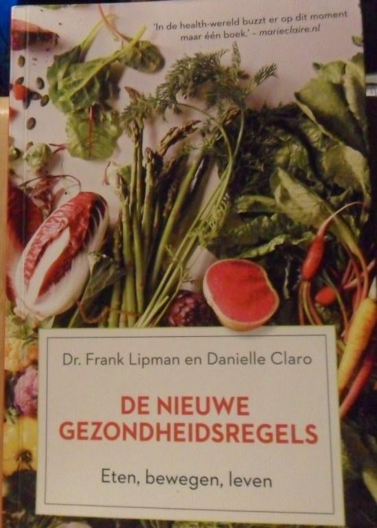 De nieuwe gezondheidsregels, eten, bewegen, leven, Frank Lip, Boeken, Gezondheid, Dieet en Voeding, Zo goed als nieuw, Ophalen of Verzenden