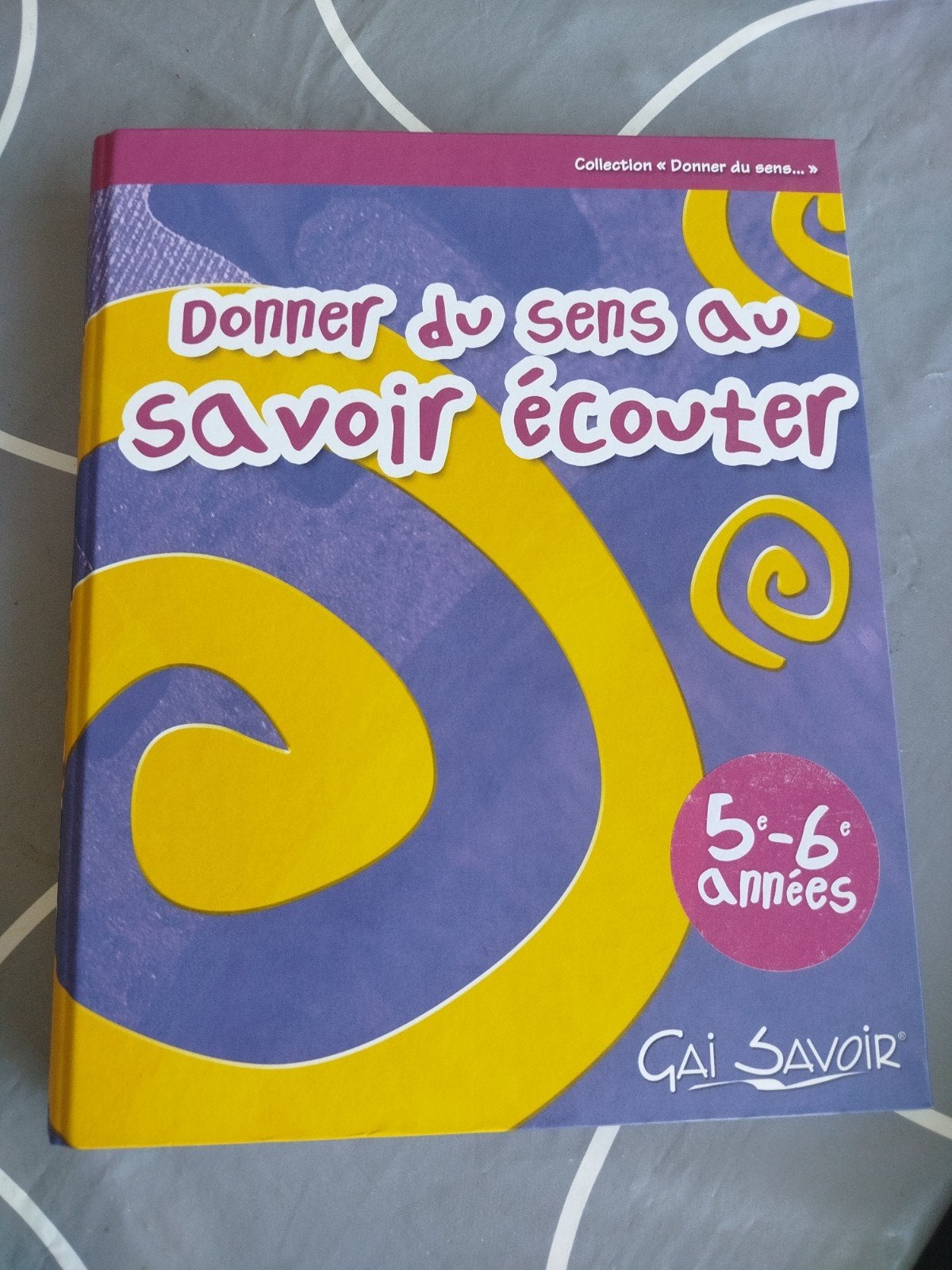 Gai Savoir - Donner du sens au savoir écouter 5e-6e, Livres, Enlèvement ou Envoi, Neuf