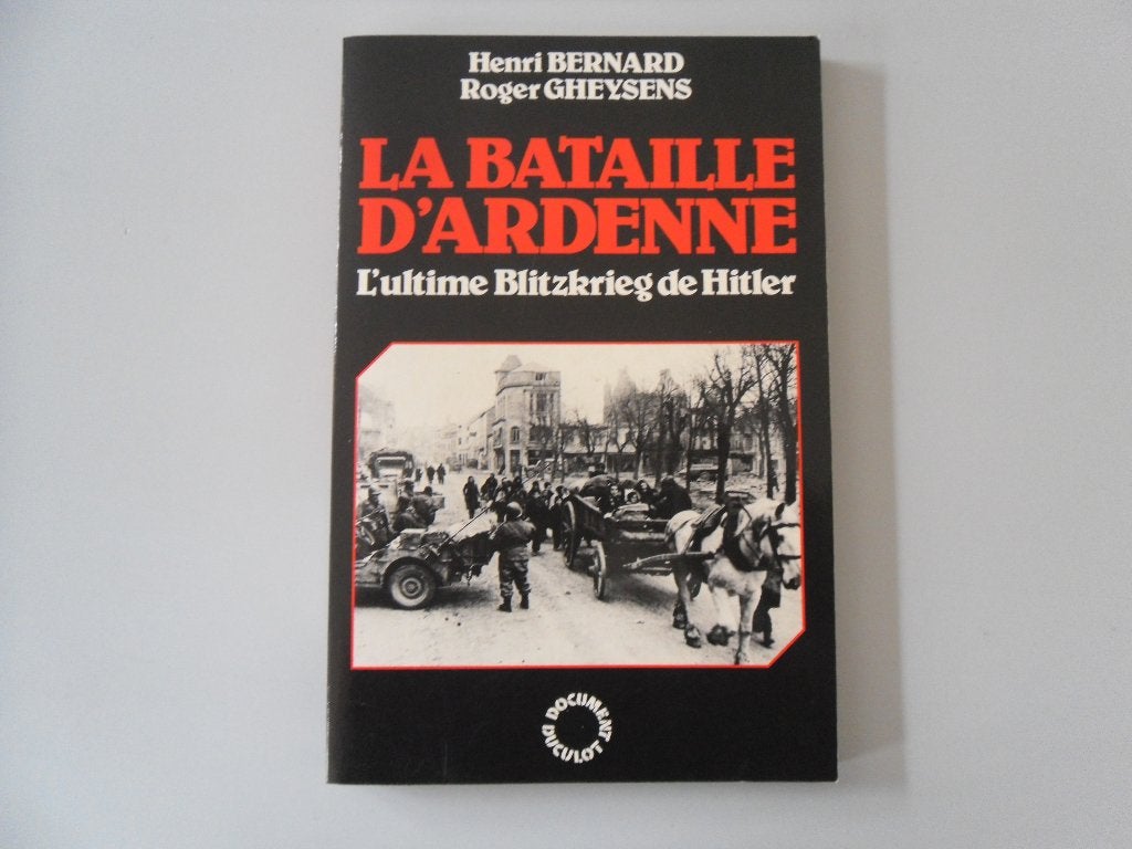 La Bataille d'Ardenne - L'ultime Blitzkrieg de Hitler, Livres, Enlèvement ou Envoi, Général, Deuxième Guerre mondiale, Utilisé