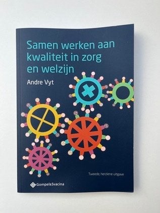 Samen werken aan kwaliteit in zorg en welzijn - Andre Vyt, Livres, Enlèvement ou Envoi, Utilisé, Autres sujets/thèmes, Andre Vyt