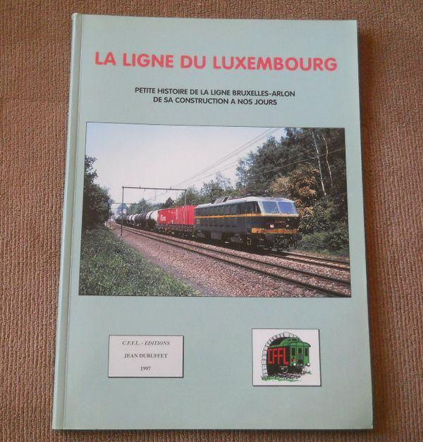 La ligne du Luxembourg Histoire de la ligne Bruxelles Arlon, Enlèvement ou Envoi, Utilisé, Train