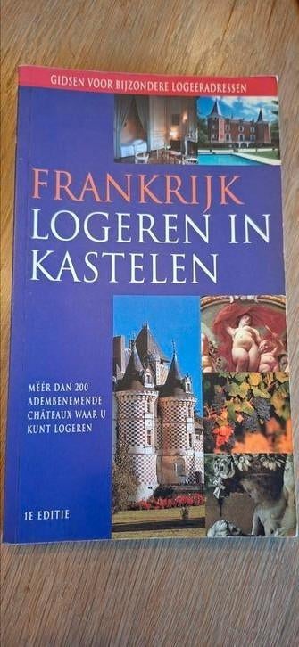 Reisgids Frankrijk logeren in kastelen, Europa, Ophalen of Verzenden, Zo goed als nieuw, Reisgids of -boek