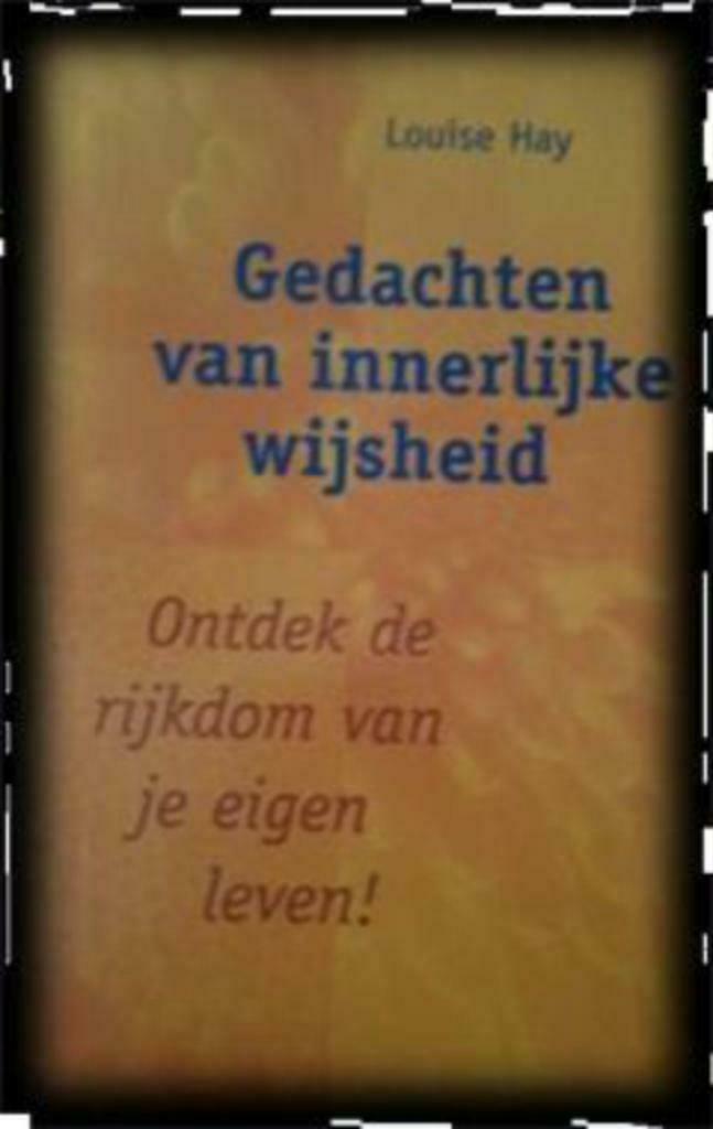 Gedachten van innerlijke wijsheid, Louise Hay, Ophalen of Verzenden, Gelezen