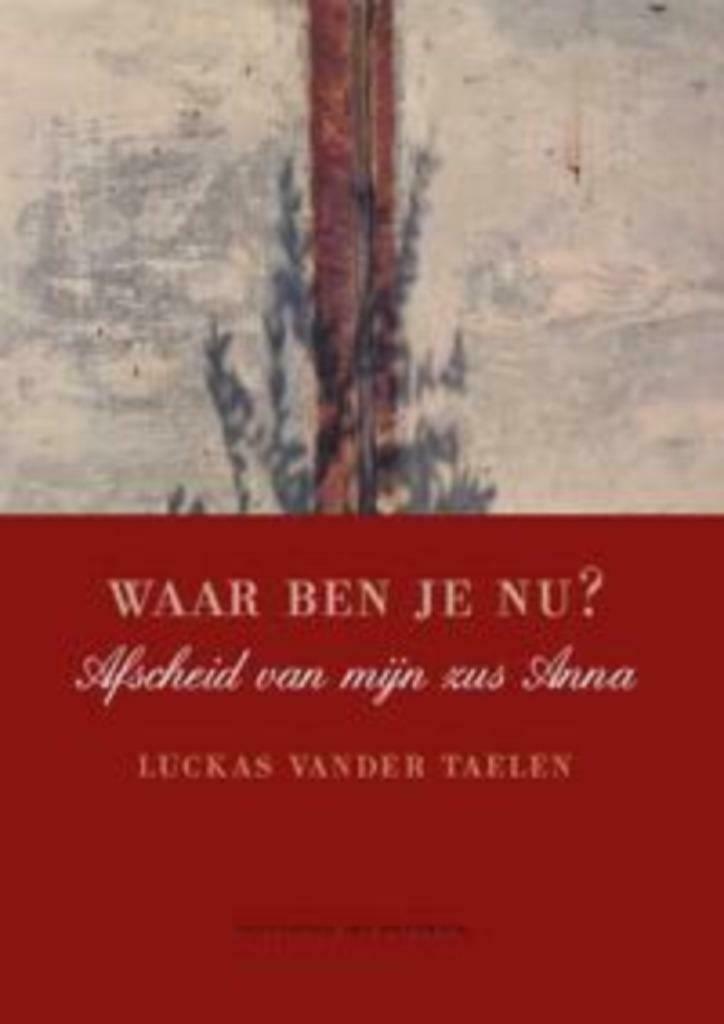 Luckas Vander Taelen - Afscheid van mijn zus Anna (2006), Neuf, Psychologie sociale, Luckas Vander Taelen, Envoi