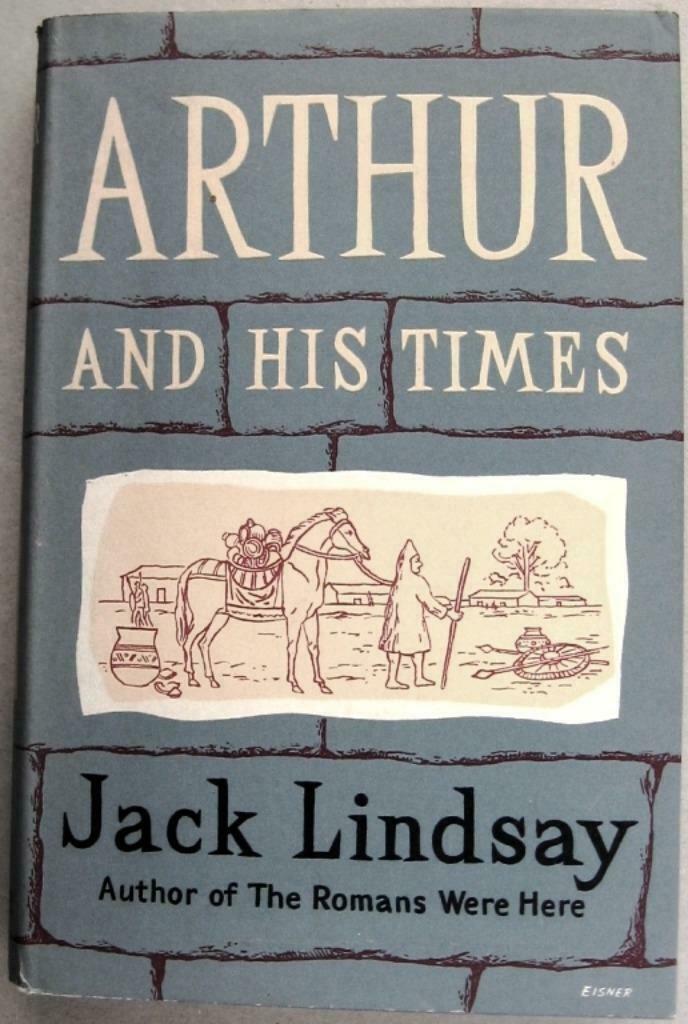 Arthur and His Times 1958 Lindsay - Engeland 5e & 6e eeuw, Enlèvement ou Envoi