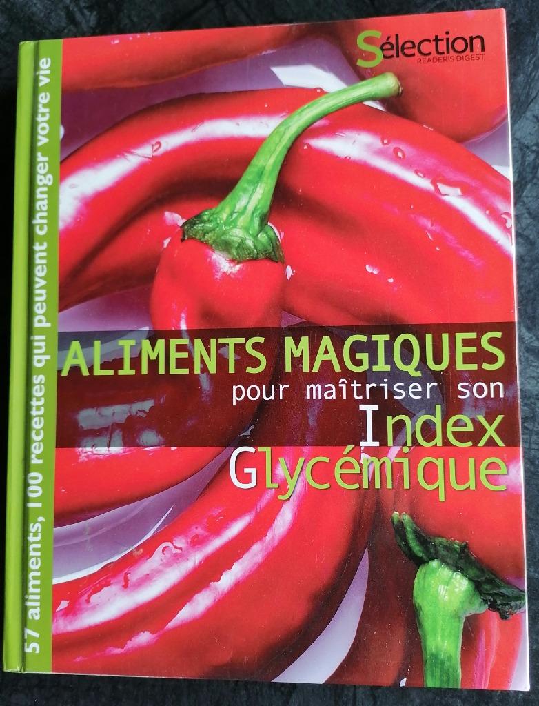 Livre : Aliments magiques pour maitriser son Index Glycémiqu, Ophalen of Verzenden, Gezond koken, Frankrijk, Sélection reader's digest