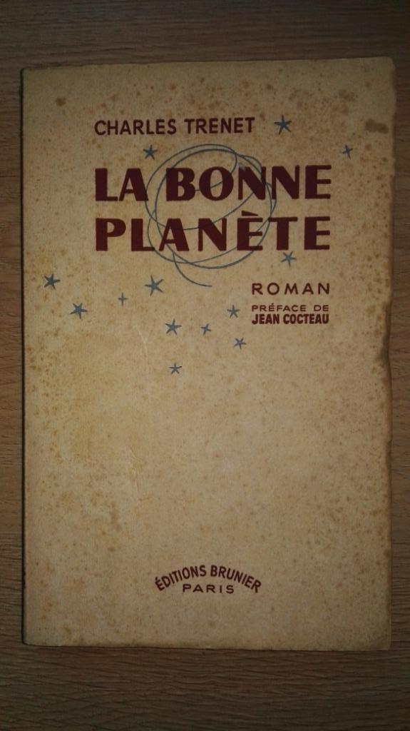 Charles Trenet - La bonne planète - Roman - EO - 1949, Antiek en Kunst, Ophalen of Verzenden