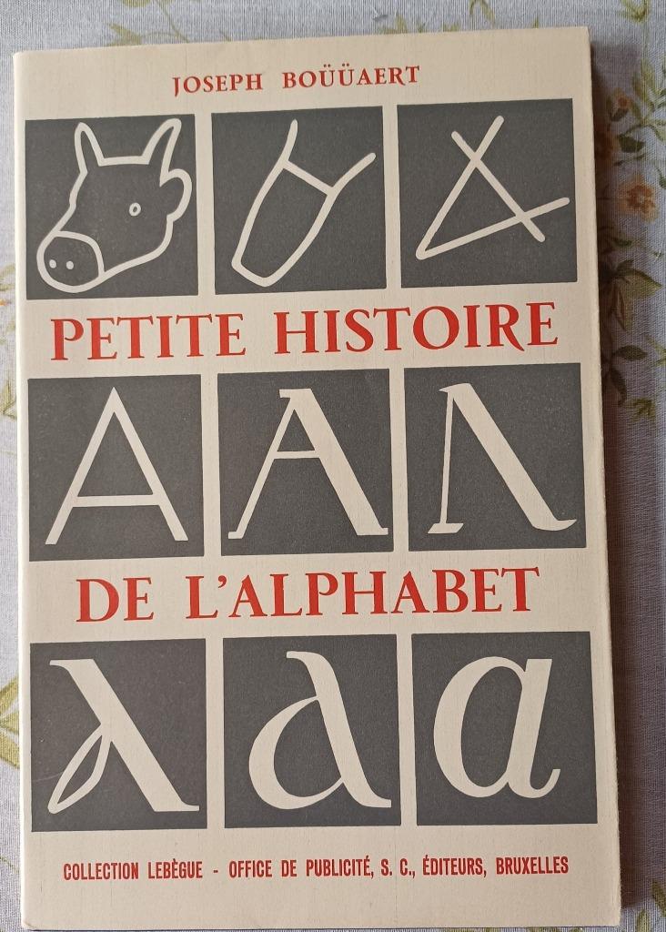 Petite histoire de l'alphabet de Joseph Büüaert 1949, Frans, Enlèvement ou Envoi, Comme neuf, Joseph Boüüaert