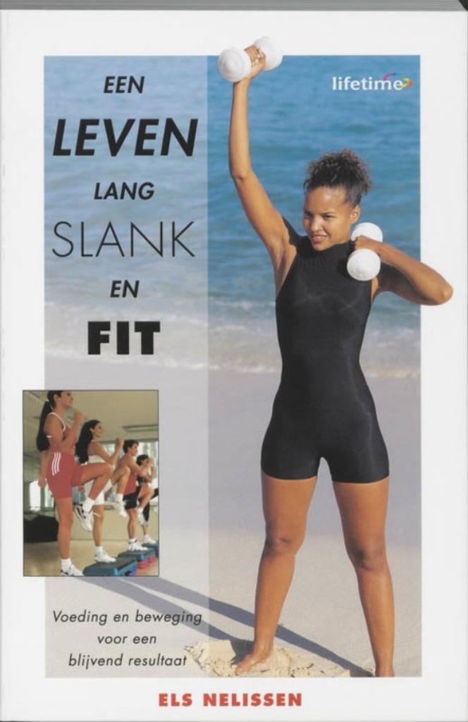 Een leven lang slank en fit / Els Nelissen, Enlèvement ou Envoi, Santé et Condition physique
