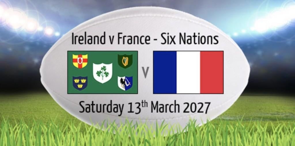 Places rugby IRLANDE vs FRANCE - Dublin - 13/03/2027, Tickets & Billets