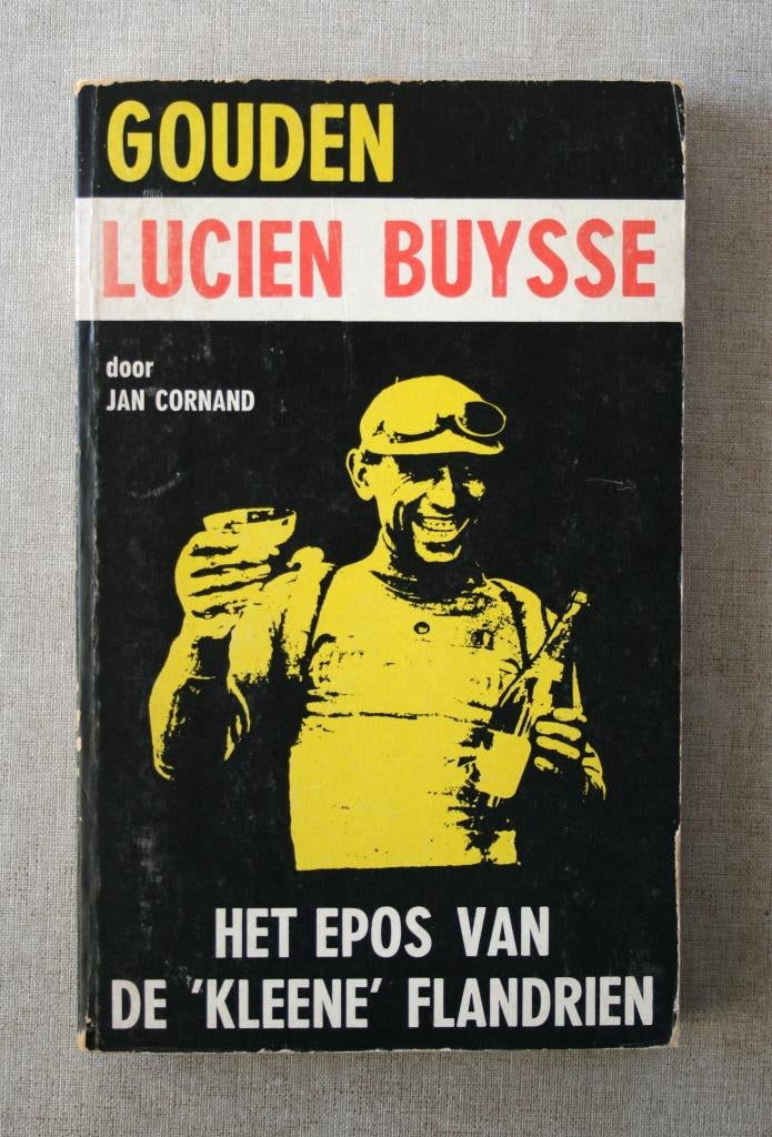 Gouden Lucien Buysse. De 'kleene' Flandrien., Ophalen of Verzenden, Gelezen, Jan Cornand