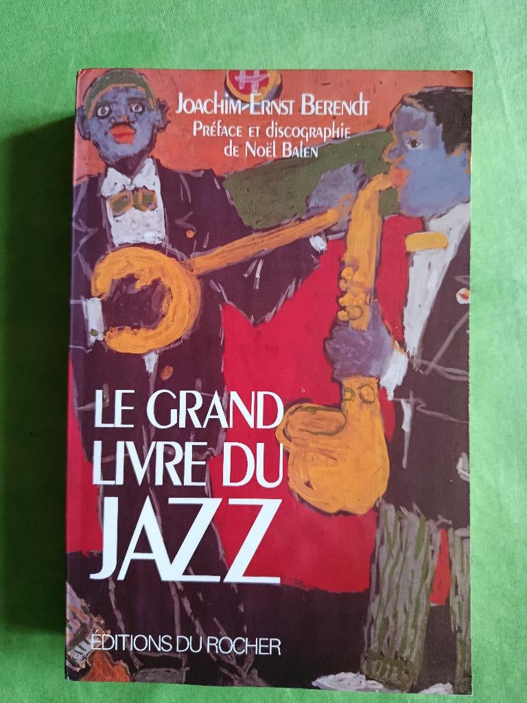 Le Grand Livre du jazz  -  Joachim-Ernst Berendt, Boeken, Ophalen of Verzenden, Zo goed als nieuw, Genre of Stijl, Joachim-Ernst Berendt