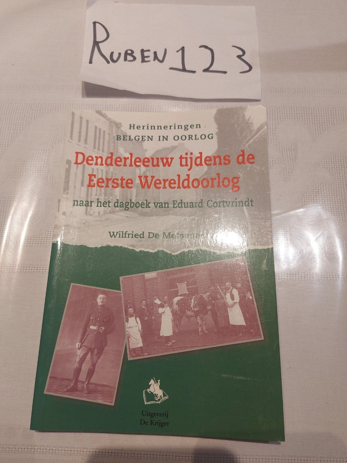 Denderleeuw tijdens de Eerste Wereldoorlog, Boeken, Ophalen of Verzenden, W. De Metsenaere