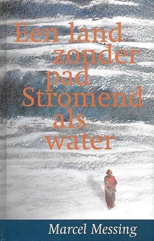 Een land zonder pad stromend als water / Marcel Messing, Boeken, Ophalen of Verzenden, Zo goed als nieuw