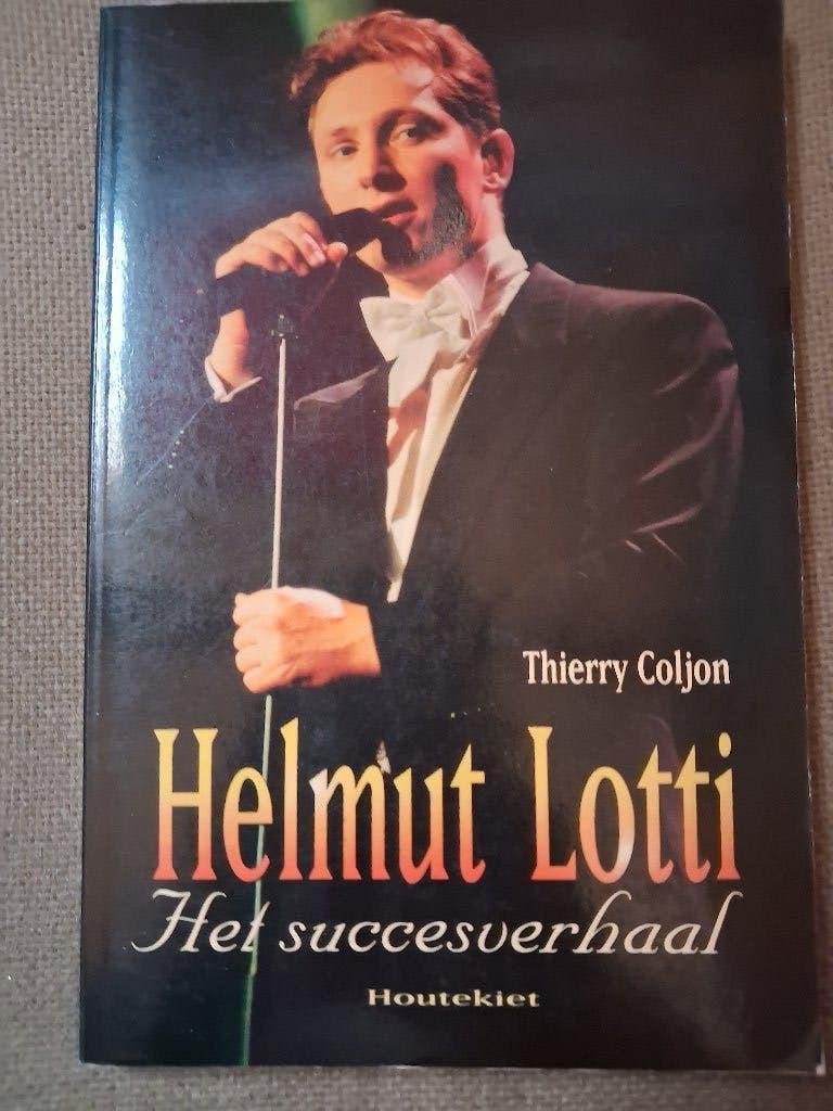 HELMUT LOTTI - Het succesverhaal - THIERRY COLJON, Livres, Musique, Enlèvement ou Envoi, Artiste