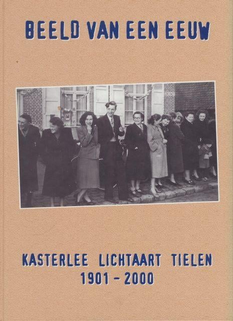 (g74) Beeld van een eeuw Kasterlee Lichtaart Tielen, Boeken, Verzenden, Gelezen
