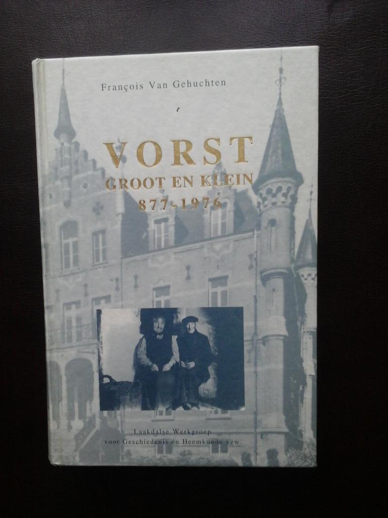 Vorst Groot en klein 877-1976 (Laakdal), Ophalen of Verzenden, Gelezen, François Van Gehuchten