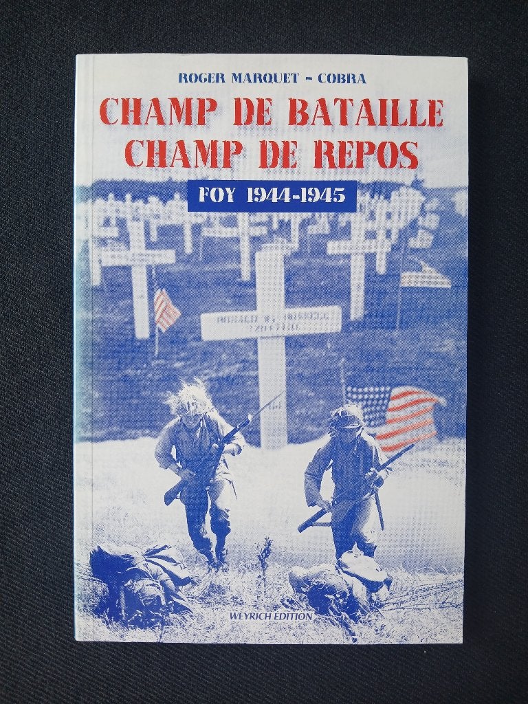 Champ de bataille - Champ de repos : Foy 1944-1945, Livres, Roger MARQUET, Enlèvement ou Envoi, Deuxième Guerre mondiale, Général
