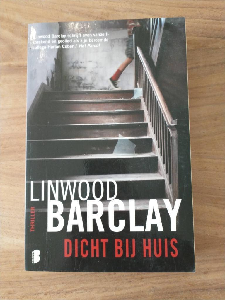 Thriller - Dicht bij huis - Linwood Barclay, Boeken, Ophalen of Verzenden, Gelezen, Linwood Barclay