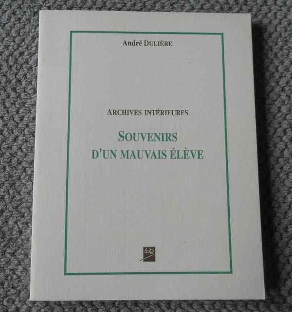 Souvenirs d'un mauvais élève (André Dulière) Namur Floreffe, Livres, Histoire nationale, Enlèvement ou Envoi, 20e siècle ou après