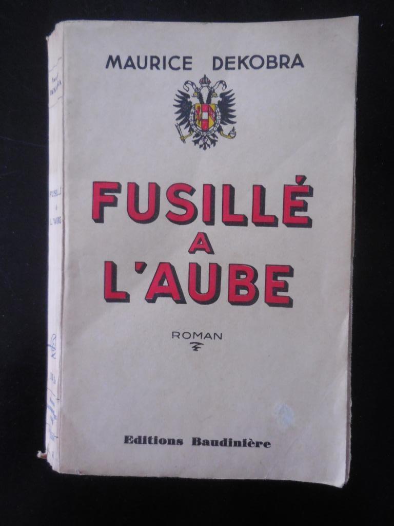 Fusillé à l'aube - M. Dekobra - 1938, Enlèvement ou Envoi