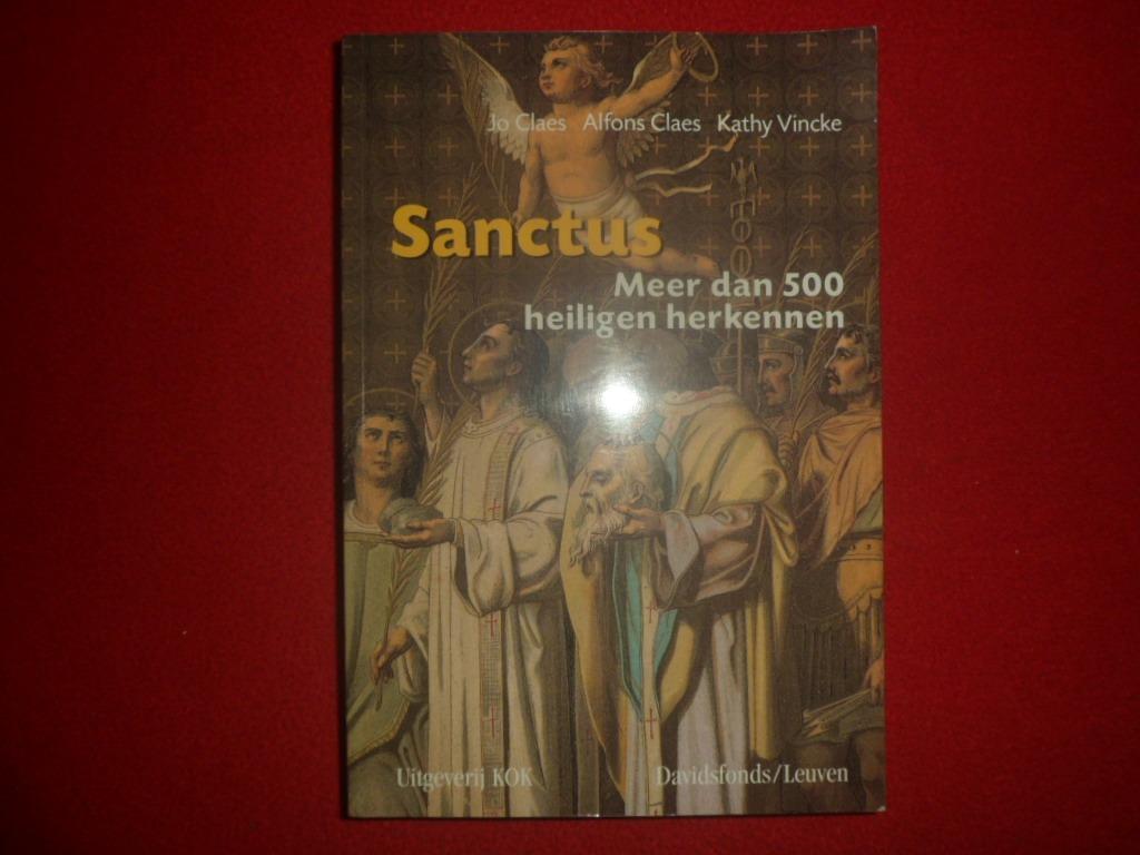 Jo Claes, e.a.: Sanctus . Meer dan 500 heiligen herkennen, Ophalen of Verzenden, Zo goed als nieuw, Jo Claes, e.a.