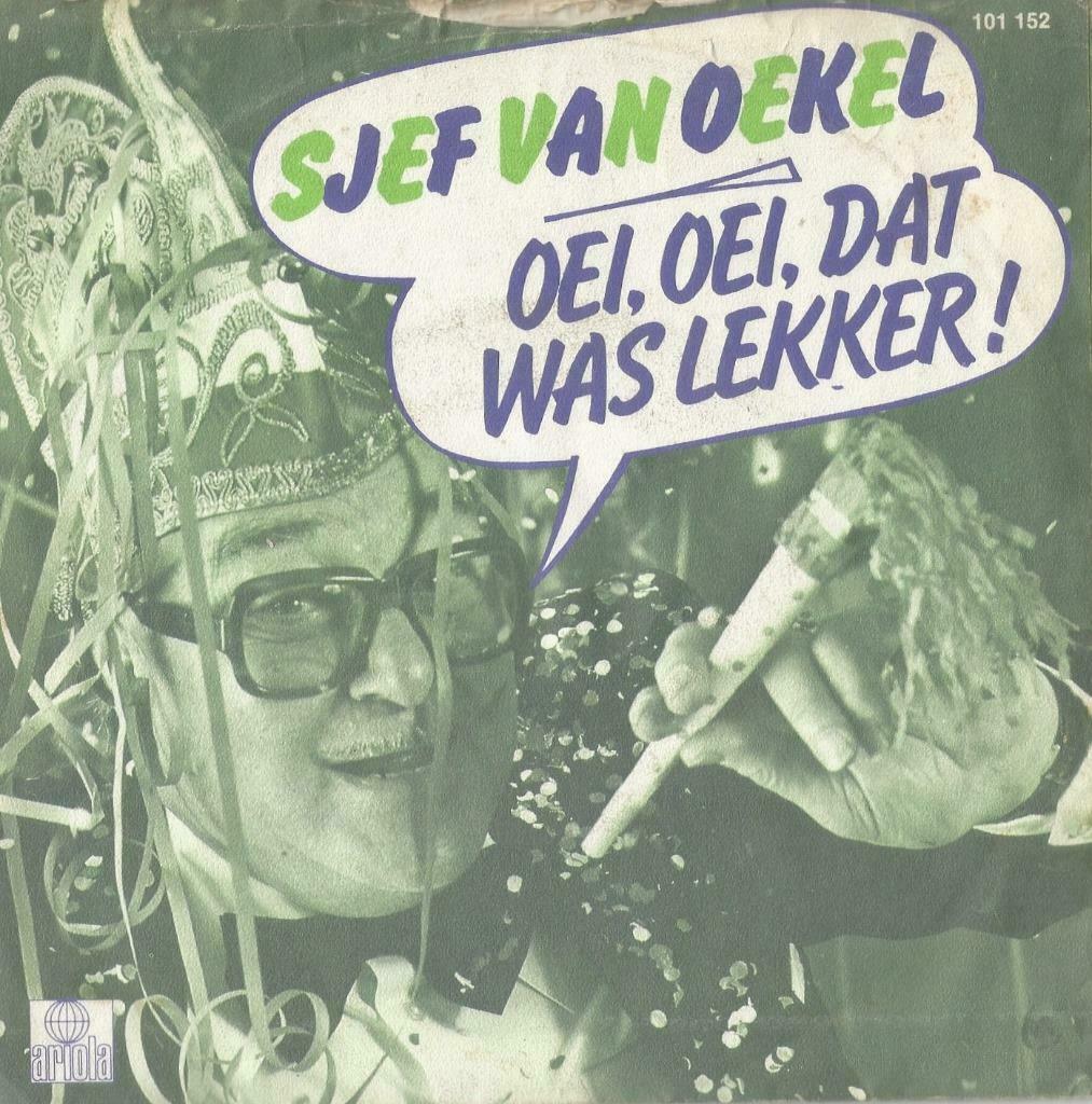 Sjef Van Oekel – Oei, Oei, dat was lekker – Single, Ophalen of Verzenden, Gebruikt, Nederlandstalig