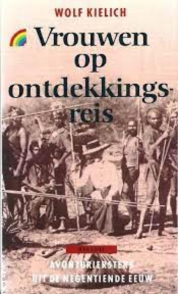 Vrouwen op ontdekkingsreis|Wolf Kielich 9067660906, Enlèvement ou Envoi, Comme neuf, Zie beschrijving