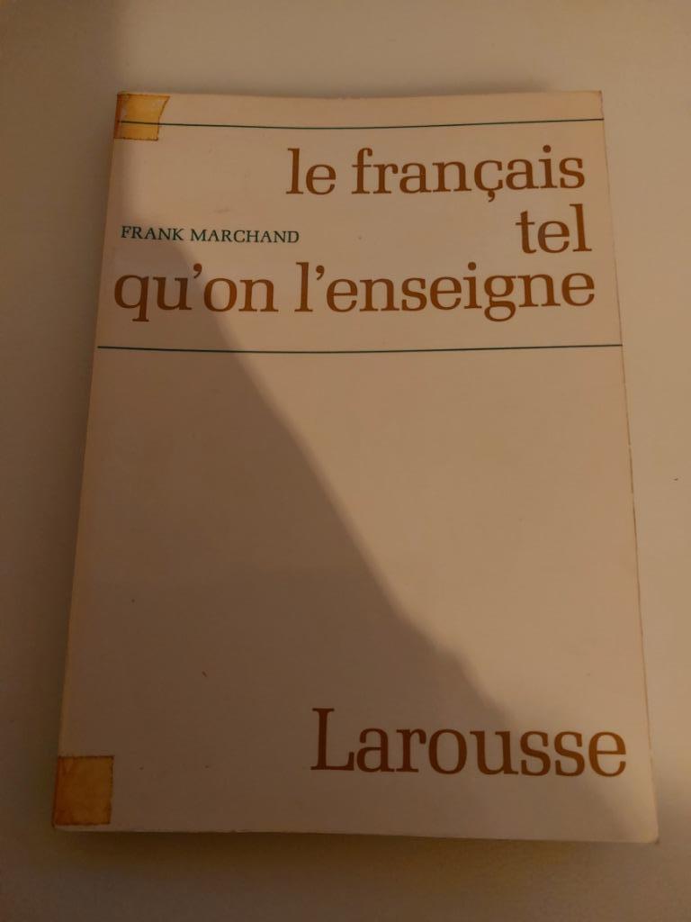 Le français tel qu'on l'enseigne, Frank Marchand, Enlèvement ou Envoi, Utilisé