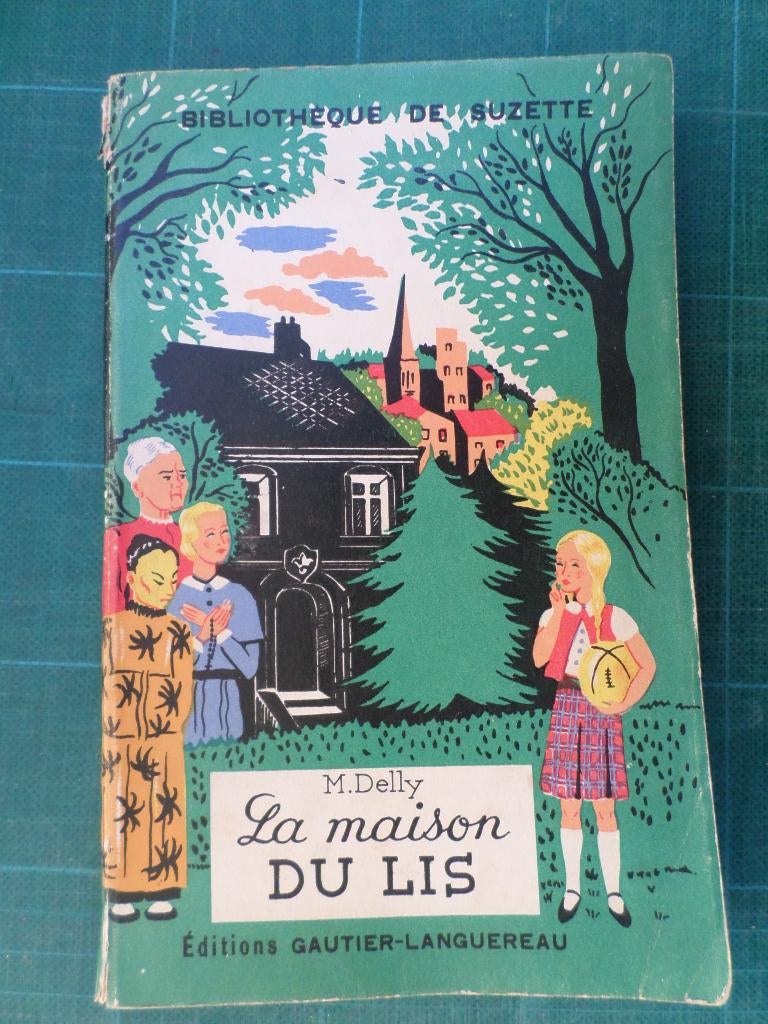 La maison du Lis (M.Delly) – 1936 – 127 pages, Boeken, Kinderboeken | Jeugd | 10 tot 12 jaar, Gelezen, Fictie, Ophalen of Verzenden