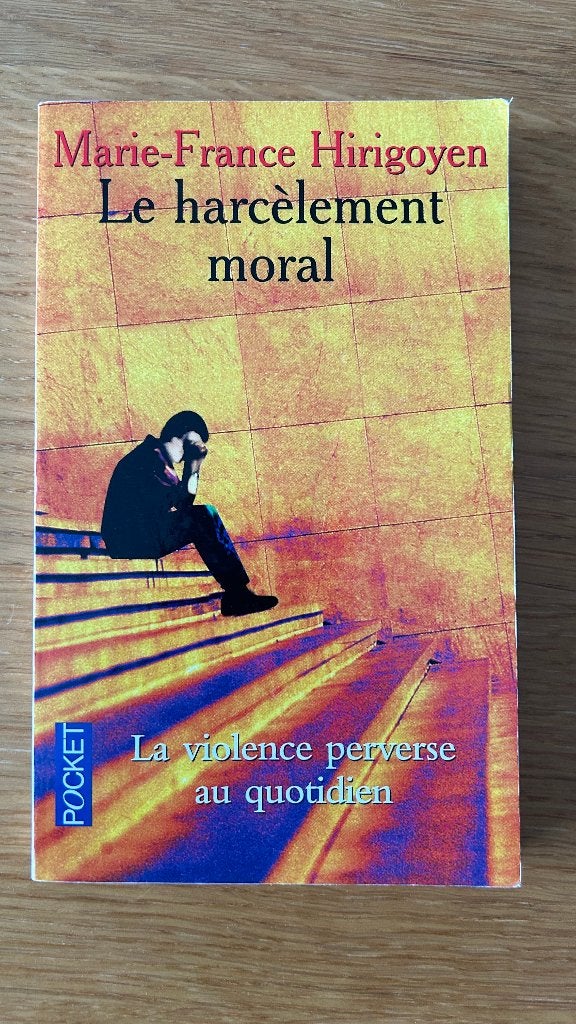 Le harcèlement moral - Marie-France Hirigoyen, Livres, Enlèvement ou Envoi, Utilisé, Psychologie de la personnalité
