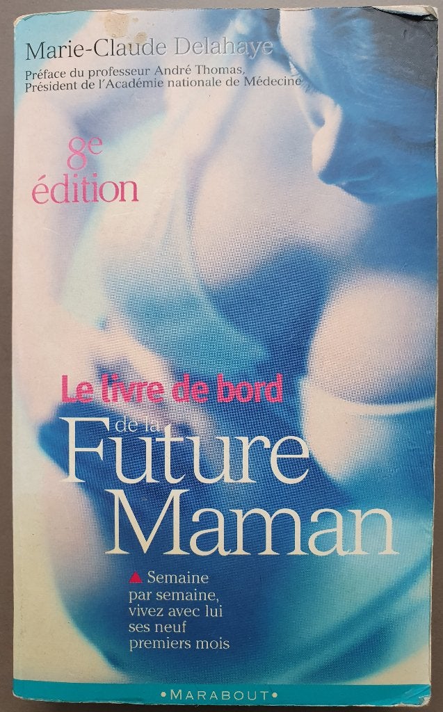 Le livre de bord de la future maman, Livres, Enlèvement, Utilisé, Grossesse et accouchement, M-C Delahaye