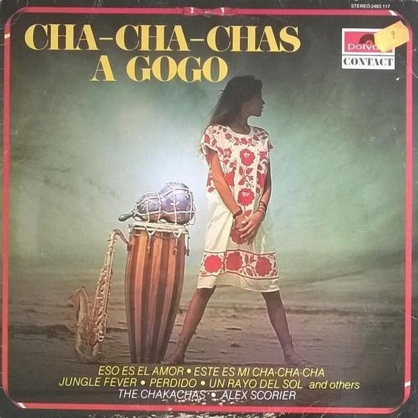 The Chakachas, Alex Scorier – Cha-cha-chas A Gogo, Gebruikt, Ophalen of Verzenden, 1970 - 1979, Complilatie