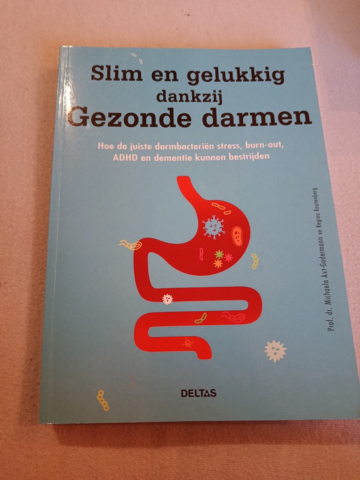 Slim en gelukkig dankzij gezonde darmen, Boeken, Ophalen of Verzenden, Michaela Axt-Gadermann; Regina Rautenberg