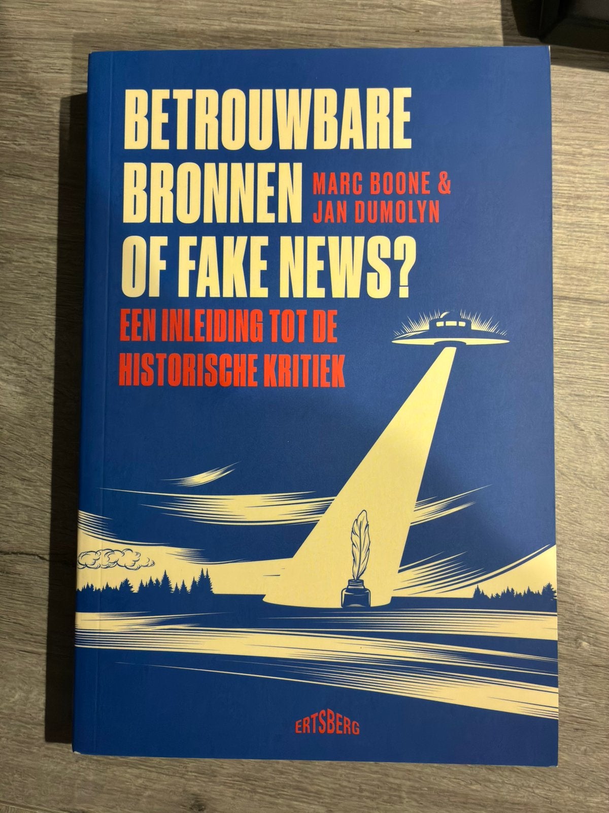 Betrouwbare bronnen of fake news?, Boeken, Ophalen of Verzenden, Jan Dumolyn; Marc Boone