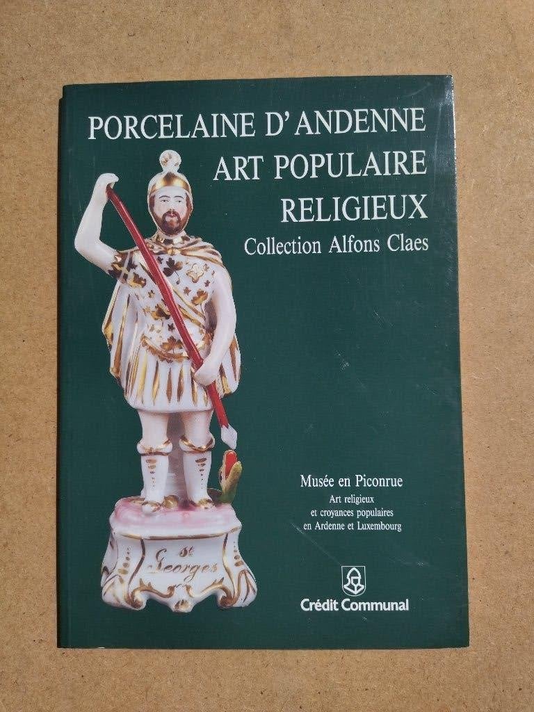 Porcelaine d'Andenne - art populaire religieux, Livres, Enlèvement ou Envoi, Comme neuf, Expo Maison Piconrue
